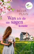 Cover-Bild zum Titel 'Was ich dir nie sagen konnte' von 'Belva Plain'
