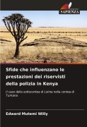 Cover-Bild zum Titel 'Sfide che influenzano le prestazioni dei riservisti della polizia in Kenya' von 'Edward Mutemi Willy'