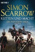 Cover-Bild zum Titel 'Ketten und Macht - Die Napoleon-Saga 1795 - 1803' von 'Simon Scarrow'