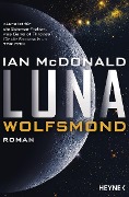 Cover-Bild zum Titel 'Luna - Wolfsmond' von 'Ian McDonald'
