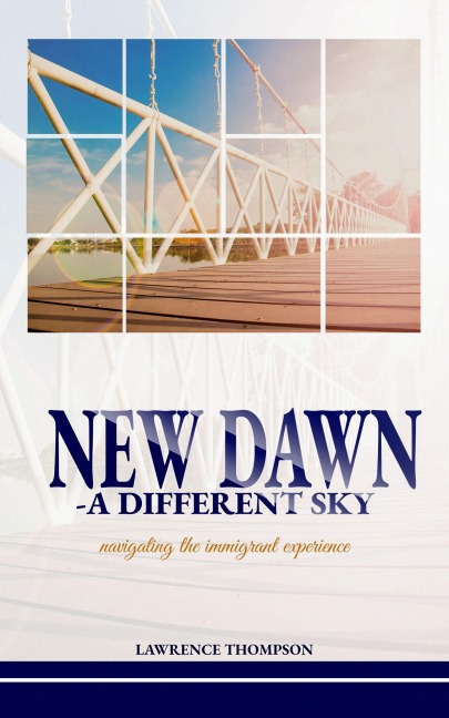 New Dawn a Different Sky - Lawrence Thompson