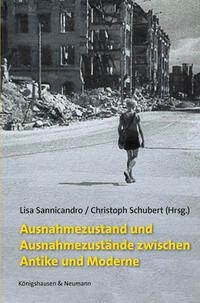 Ausnahmezustand und Ausnahmezustände zwischen Antike und Moderne - Lisa Sannicandro