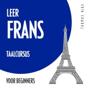Cover-Bild zum Titel 'Leer Frans (taalcursus voor beginners)' von 'Thomas Rike'