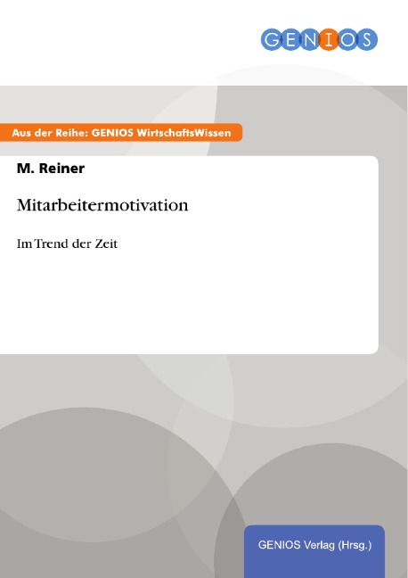 Mitarbeitermotivation - M. Reiner