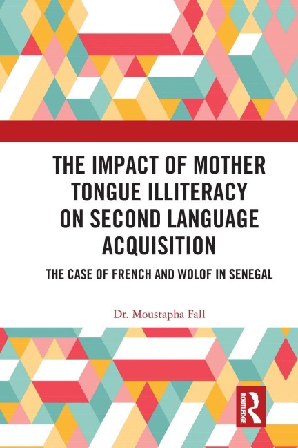 The Impact of Mother Tongue Illiteracy on Second Language Acquisition - Moustapha Fall