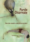 Cover-Bild zum Titel 'Parole disarmate. Ricerche estetiche, didattiche narrative' von 'Antonia Chiara Scardicchio, Andrea Prandin'