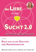 Cover-Bild zum Titel 'Die Liebe in der Sucht 2.0' von 'Liv Wach'