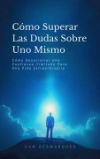 Cover-Bild zum Titel 'Cómo Superar Las Dudas Sobre Uno Mismo' von 'Dan Desmarques'