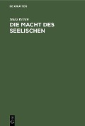 Cover-Bild zum Titel 'Die Macht des Seelischen' von 'Hans Braun'