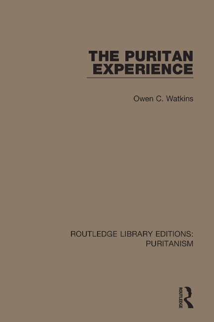 The Puritan Experience - Owen C. Watkins