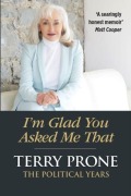 Cover-Bild zum Titel 'I'm Glad You Asked Me That' von 'Terry Prone'