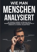 Cover-Bild zum Titel 'Wie Man Menschen Analysiert' von 'Robert Leary'