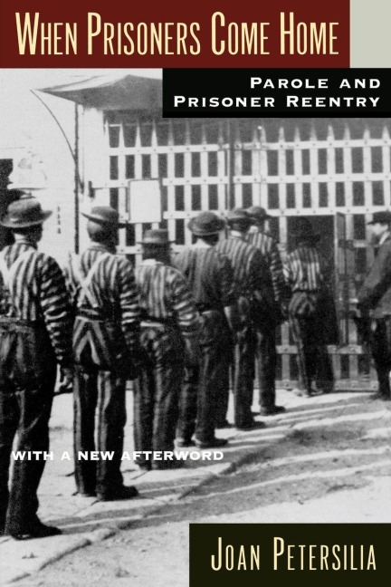 When Prisoners Come Home - Joan Petersilia