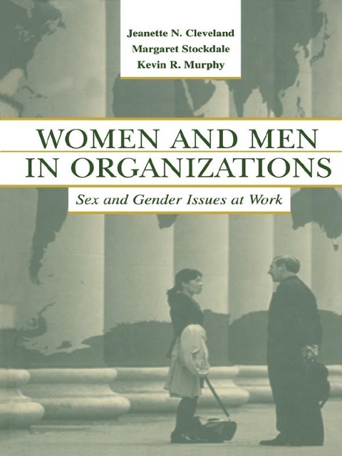 Women and Men in Organizations - Jeanette N. Cleveland, Margaret Stockdale, Barbara A. Gutek, Kevin R. Murphy