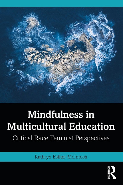 Mindfulness in Multicultural Education - Kathryn Esther McIntosh