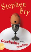 Cover-Bild zum Titel 'Geschichte machen' von 'Stephen Fry'