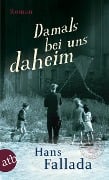 Damals bei uns daheim - Hans Fallada