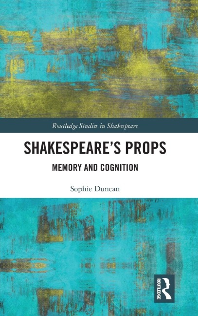 Shakespeare's Props - Sophie Duncan