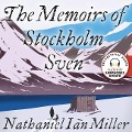 Cover-Bild zum Titel 'The Memoirs of Stockholm Sven Lib/E' von 'Nathaniel Ian Miller'