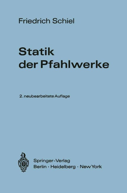 Statik der Pfahlwerke - Friedrich Schiel