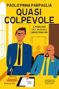Cover-Bild zum Titel 'Quasi colpevole. Il primo caso dell'avvocato Quirico D'Escard' von 'Paolo Pinna Parpaglia'