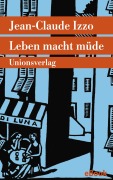 Cover-Bild zum Titel 'Leben macht müde' von 'Jean-Claude Izzo'