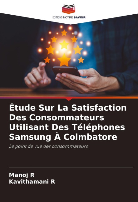 Étude Sur La Satisfaction Des Consommateurs Utilisant Des Téléphones Samsung À Coimbatore - Manoj R, Kavithamani R