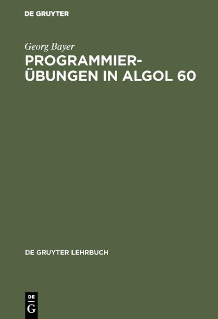 Programmierübungen in ALGOL 60 - Georg Bayer