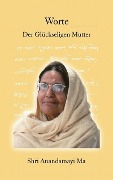 Worte der Glückseligen Mutter - Shri Anandamayi Ma