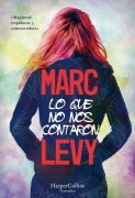 Cover-Bild zum Titel 'Lo Que No Nos Contaron (What They Didn't Say to Us)' von 'Marc Levy'