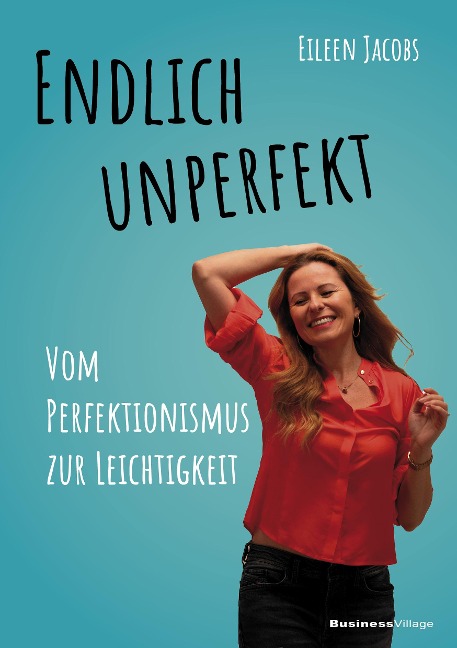 Endlich unperfekt - Eileen Jacobs