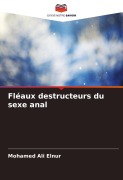 Cover-Bild zum Titel 'Fléaux destructeurs du sexe anal' von 'Mohamed Ali Elnur'
