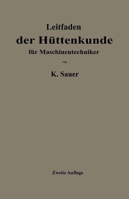 Leitfaden der Hüttenkunde für Maschinentechniker - Kurt Sauer