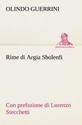 Cover-Bild zum Titel 'Rime di Argia Sbolenfi con prefazione di Lorenzo Stecchetti' von 'Olindo Guerrini'