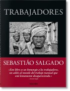 Cover-Bild zum Titel 'Sebastião Salgado. Trabajadores. Una arqueología de la era industrial' von ''