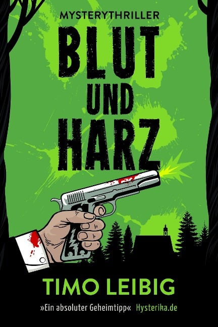 Blut und Harz: Mysterythriller - Timo Leibig