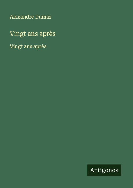 Vingt ans après - Alexandre Dumas