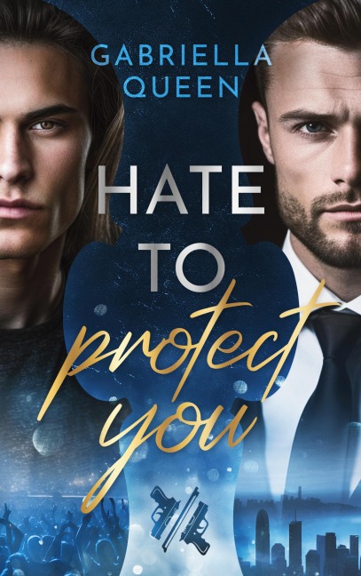 Hate to protect you - Gabriella Queen