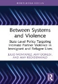 Cover-Bild zum Titel 'Between Systems and Violence' von 'Julio Montanez, Amy Reckdenwald, Amy Donley'