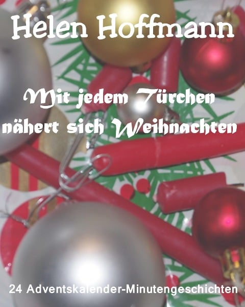 Mit jedem Türchen nähert sich Weihnachten - Helen Hoffmann