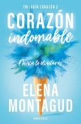Cover-Bild zum Titel 'Corazón Indomable (Trilogía Corazón 2) / Indomitable Heart (Heart Trilogy #2)' von 'Elena Montagud'