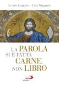 Cover-Bild zum Titel 'La parola si è fatta carne, non libro. I «misteri» della vita di Gesù tra Scrittura, liturgia e arte' von 'Andrea Lonardo, Livia Mugavero'