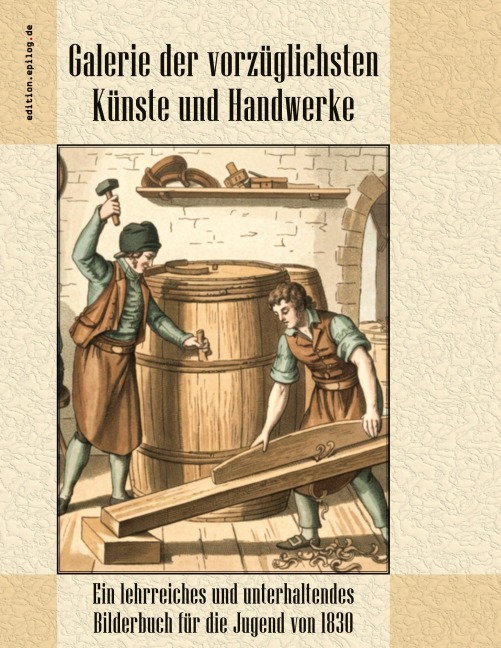 Galerie der vorzüglichsten Künste und Handwerke - 