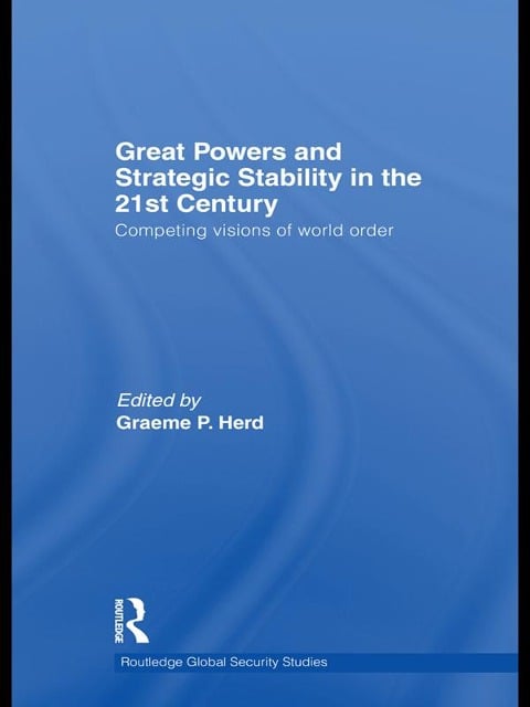 Great Powers and Strategic Stability in the 21st Century - 