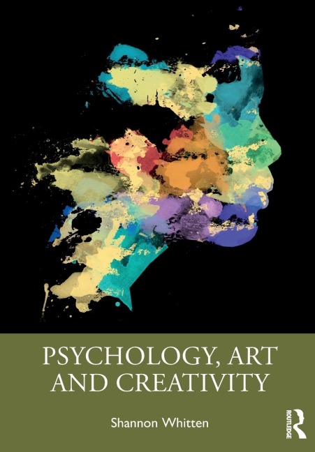 Psychology, Art and Creativity - Shannon Whitten