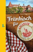 Langenscheidt Fränkisch für Anfänger - Der humorvolle Sprachführer für Fränkisch-Fans - Bernd Regenauer