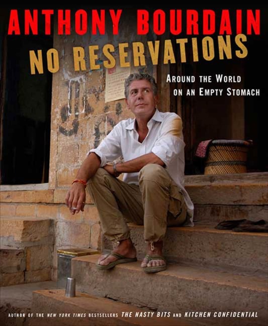 No Reservations - Anthony Bourdain