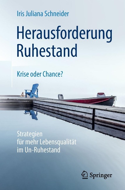 Herausforderung Ruhestand - Krise oder Chance? - Iris Juliana Schneider