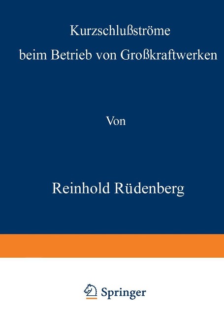 Kurzschlußströme beim Betrieb von Großkraftwerken - Reinhold Rüdenberg