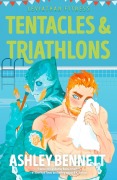 Cover-Bild zum Titel 'Tentacles & Triathlons' von 'Ashley Bennett'